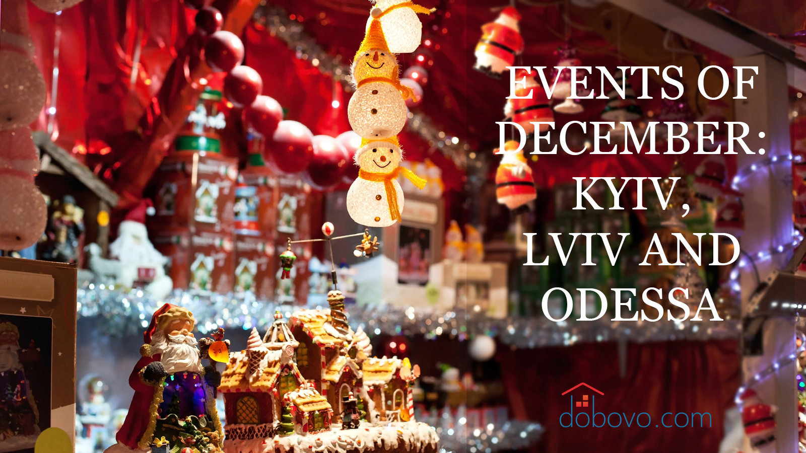 The Events Of December Where To Go In Kyiv Lviv And Odessa Dobovo Blog