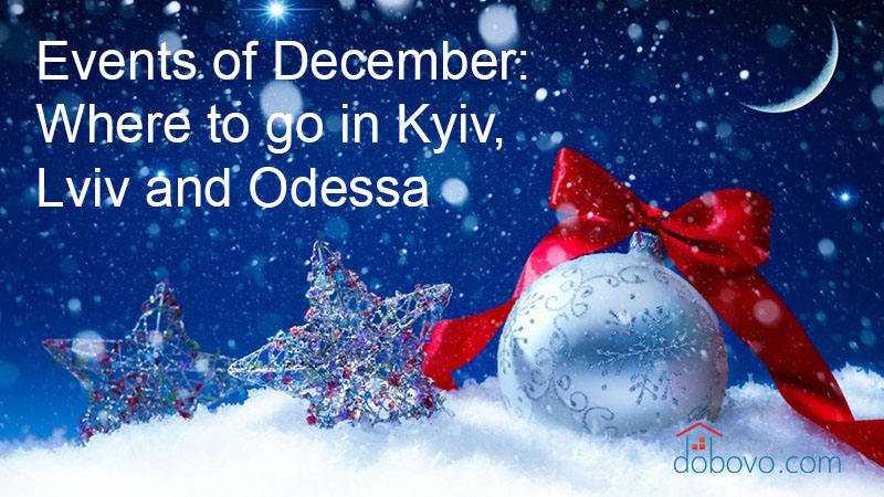 Events of December: Where to go in Kyiv, Lviv and Odessa