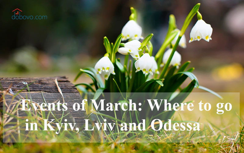 Events of March: Where to go in Kyiv, Lviv and Odessa